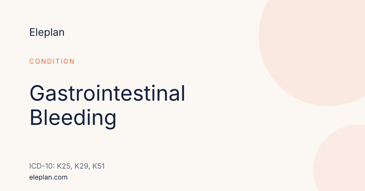 Gastrointestinal Bleeding — ICD-10 Codes & Medications · Eleplan