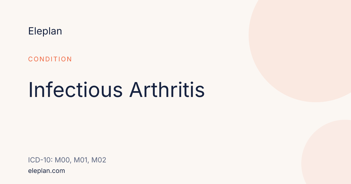 Infectious Arthritis — ICD-10 Codes & Medications · Eleplan